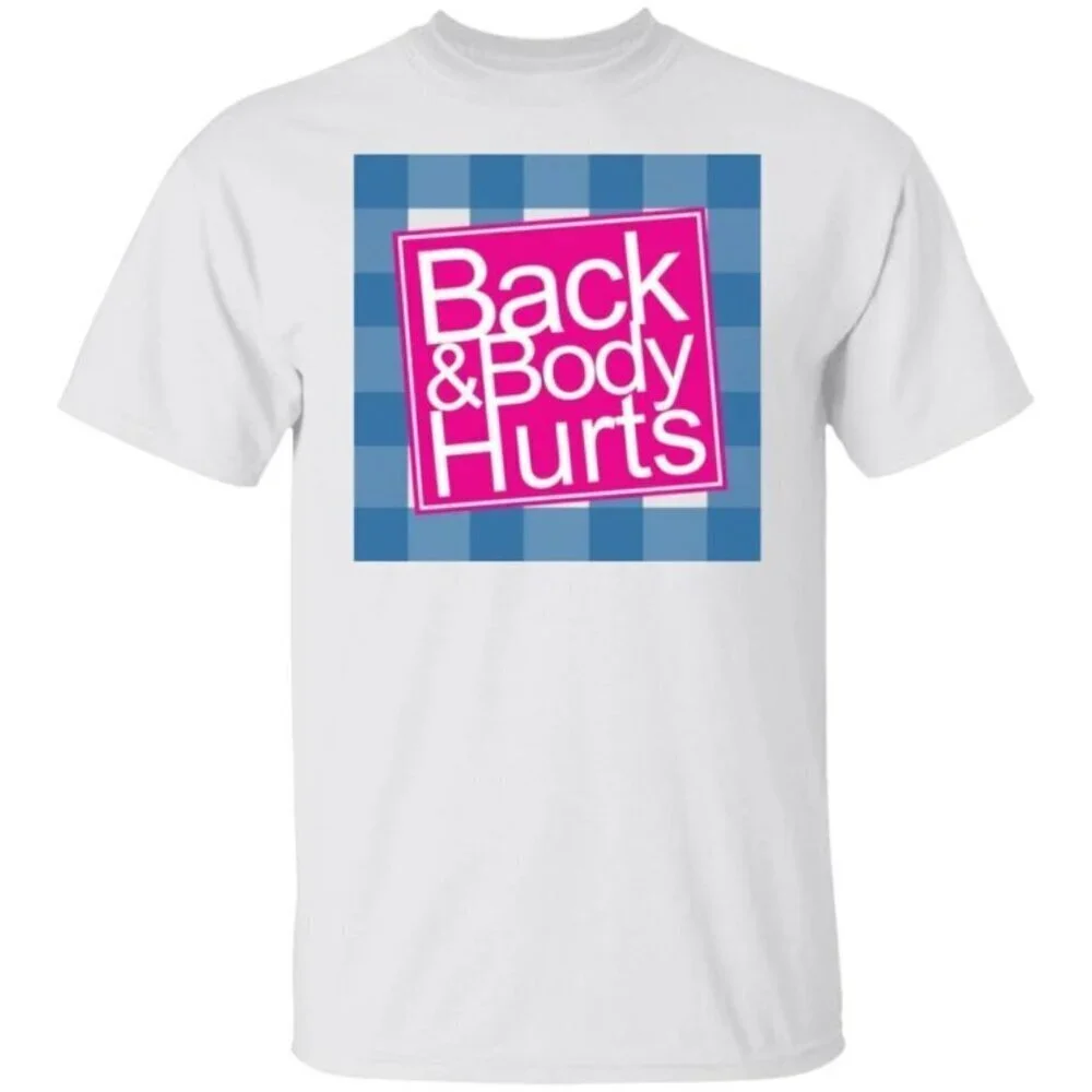 Back Body Hurts Funny Sarcastic Workout Gym Humor Graphic T-Shirt 152